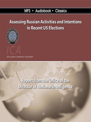 cover image of Assessing Russian Activities and Intentions in Recent U. S. Elections